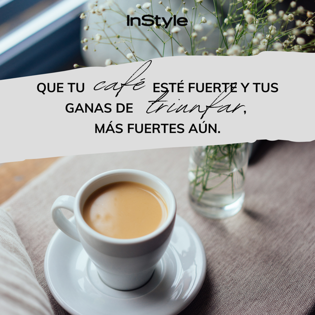 ¡Buenos días con café! 100 frases bonitas para amanecer con energía